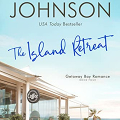 [DOWNLOAD] EPUB 📙 The Island Retreat (Getaway Bay Romance Book 4) by  Elana Johnson