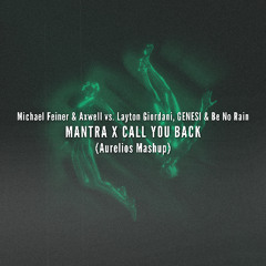 Mantra X Call You Back (Aurelios Exclusive Patreon Mashup)