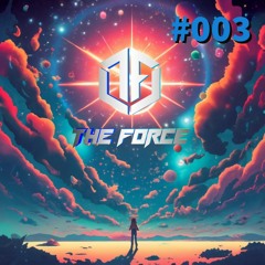 The Force - The Light Side 003 | Euphoric Hardstyle