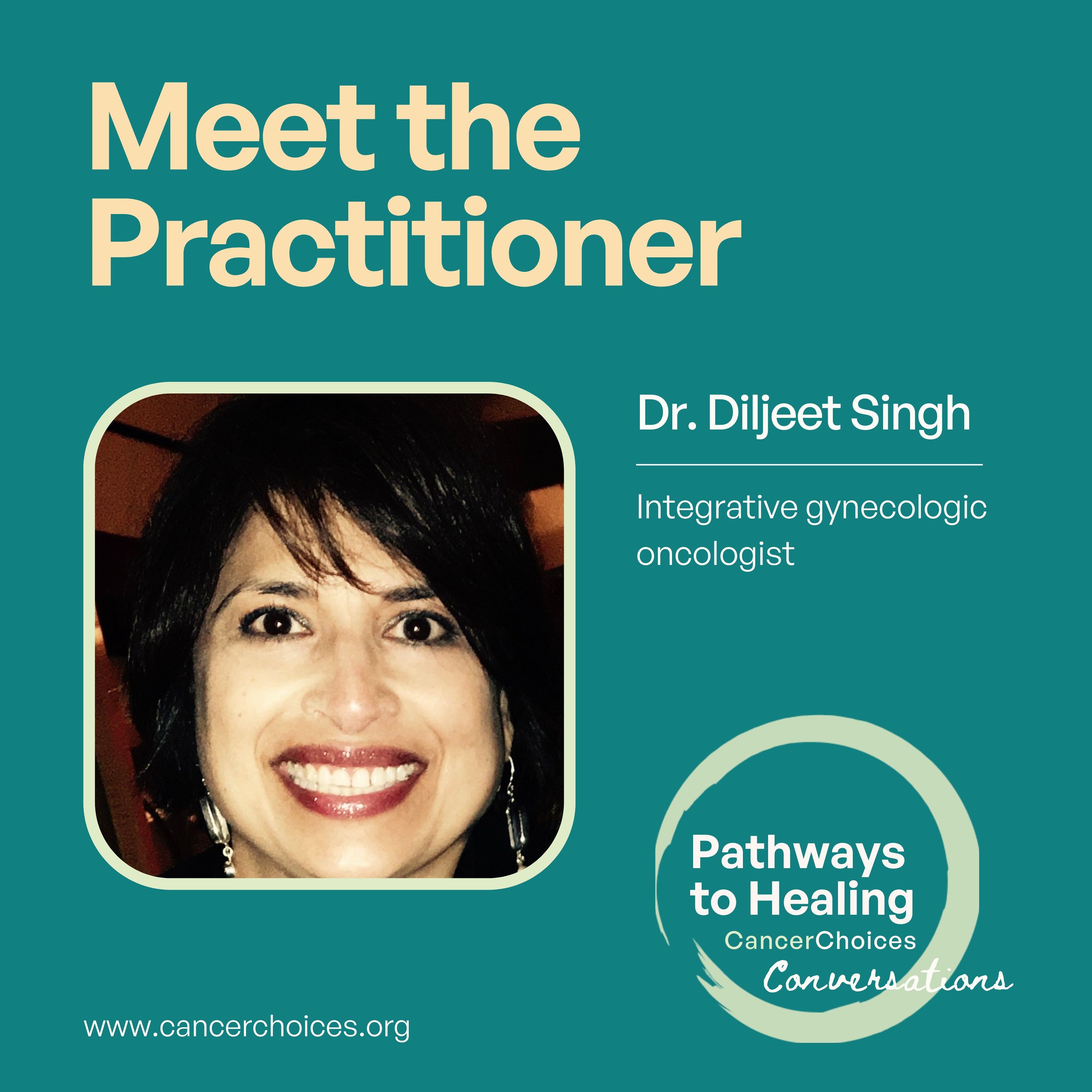 Meet the Practitioner: Dr. Diljeet Singh, Integrative gynecologic oncologist episode artwork