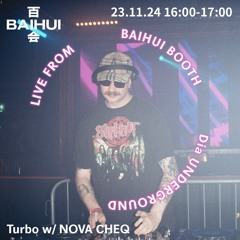 Nova Cheq w/ TURBO Live from Baihui Booth