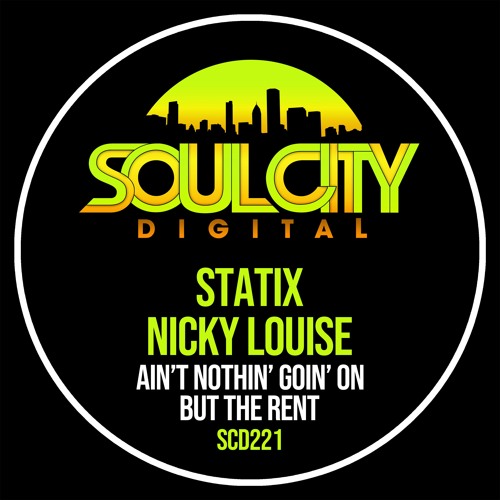 Statix & Nicky Louise - Ain't Nothin' Goin' On But The Rent (Original Mix)