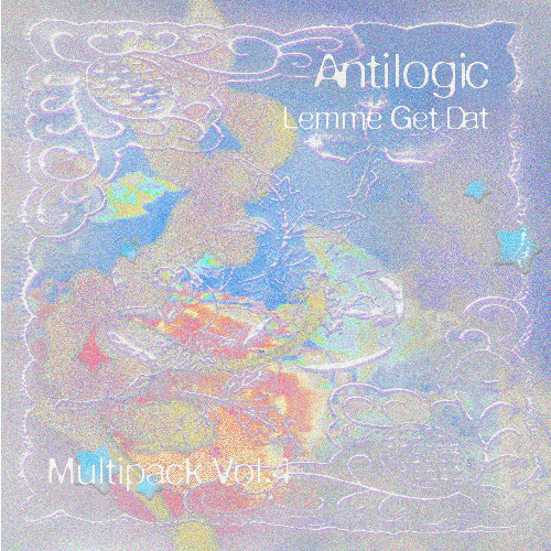 Antilogic - LEMME GET THAT