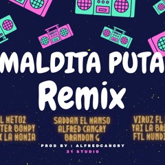 Maldita Puta Remix - Alfred, Saddan, Meto2, Lamomia, BrandolG, Bompy, Viruz Ftl , Yai