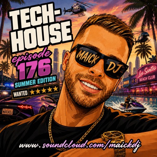 Stream TECH-HOUSE (SUMMER EDITION) - EPISODE NR.176 by MAICK