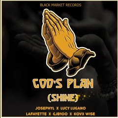 God's Plan (Shine) [feat. Lucy Lugano, Lafayette, GJB100 & Kovx Wise]
