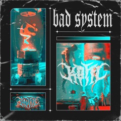 BAD SYSTEM