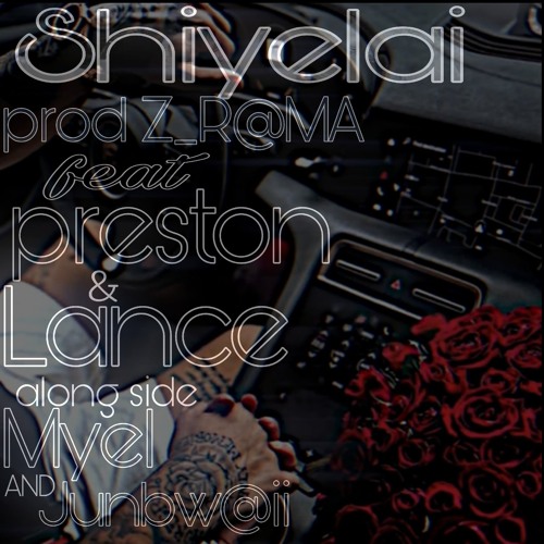Shiyelai (mashup) by Z-RAM@,junbw@i,MYEL,LANCE,prezlize.m4a
