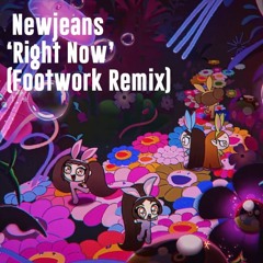 Newjeans - Right Now (Footwork Remix)