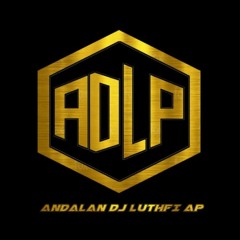 DJ LUTHFI AP - 20 MEI 2022 VVIP SPECIAL ANDALPI COMEBACK.mp3