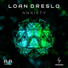LOAN DRESLO - ANXIETY (ORIGINAL MIX) // OUT NOW! (A & A Black)