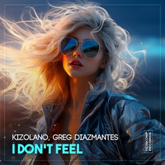 I Don't Feel (with Greg Diazmantes) [Yeiskomp Records]