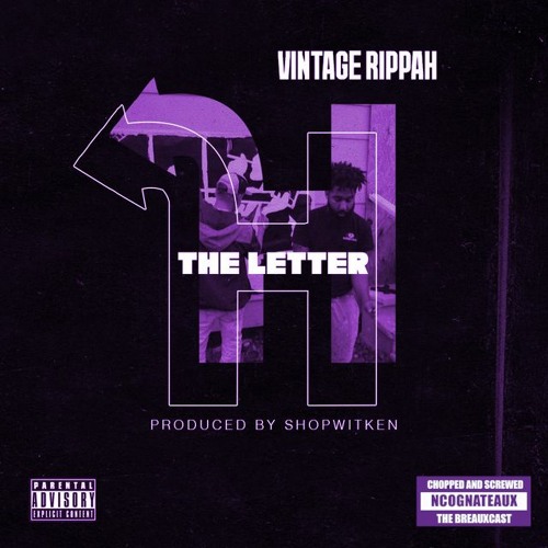 The Letter H (Chopped & Screwed)