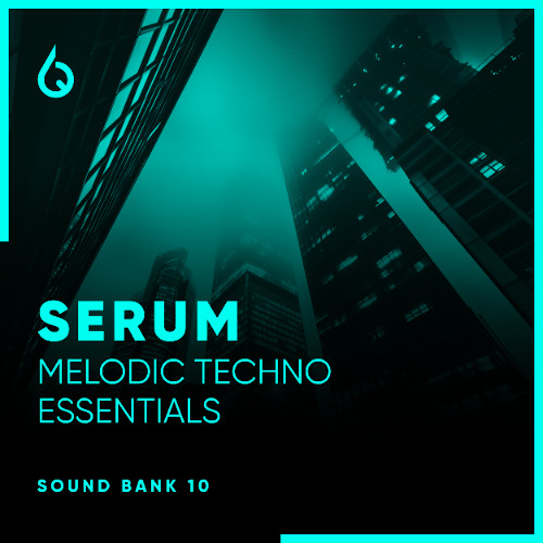 Serum Melodic Techno Essentials Volume 10