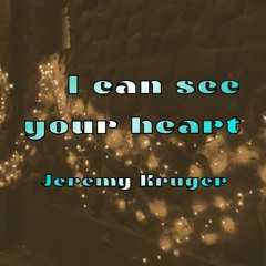 I Can See Your Heart