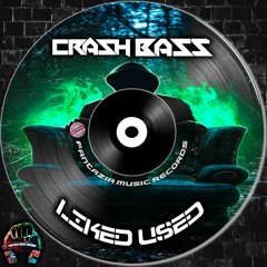 Crash Bass -  Like Used ( Original MIx )