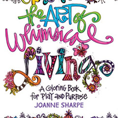 [VIEW] EBOOK 📘 The Art of Whimsical Living: A Coloring Book for Play and Purpose by