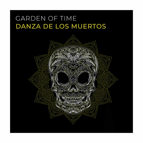 ۞ Garden Of Time - Danza De Los Muertos ۞