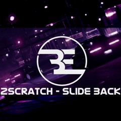 2Scratch - Slide Back Remix (Burak Emirosmanoğlu)