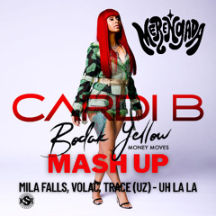 Cardi B x Mila Falls, Volac, Trace (UZ) - Bodak Yellow x Uh La La (Merengada_ Mashup)
