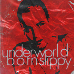 UNDERWORLD - BORN SLIPPY (ØRO  HARD TECHNO REMIX) FREE DOWNLOAD in the BUY link