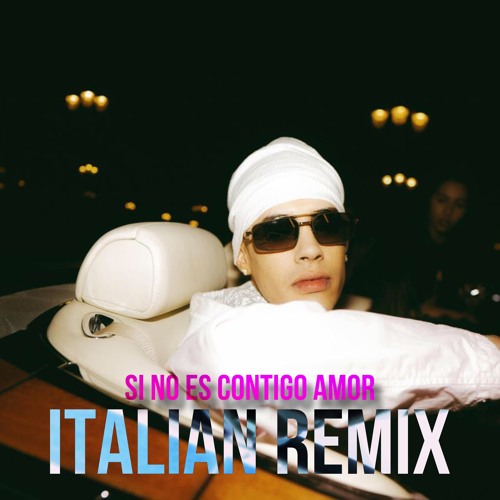 SI NO ES CONTIGO AMOR (ITALIAN RMX)