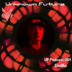 UF Podcast 001 - SloMo