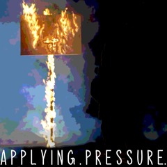 a p p l y i n g . p r e s s u r e (Remix)