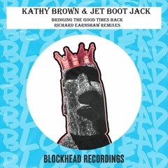 Kathy Brown, Jet Boot Jack - Bringing The Good Times Back (Richard Earnshaw Vocal Revision) OUT NOW!