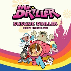 Mr. Driller - Susume! Driller (すすめ！ドリラー) [2020 Driller Mix]