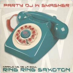 Krajno vs De La Soul - Ring Ring Saxoton (PARTY DJ W SMASHER)