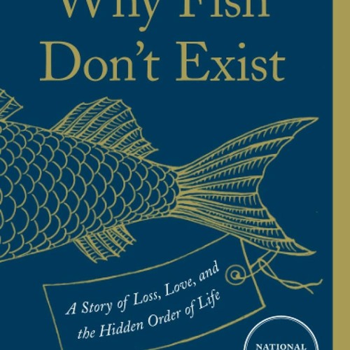 Stream Audiobook Why Fish Don't Exist: A Story of Loss, Love, and the