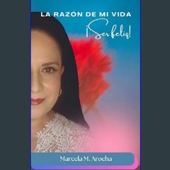 #^D.O.W.N.L.O.A.D ⚡ LA RAZÓN DE MI VIDA: ¡SER FELIZ! (Spanish Edition)     Kindle Edition (Epub Ki
