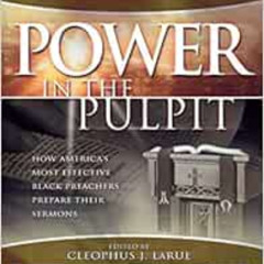free KINDLE 📨 Power in the Pulpit: How America's Most Effective Black Preachers Prep