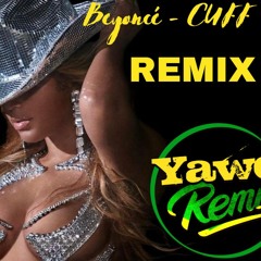 Beyonce CUFF IT - REMIX