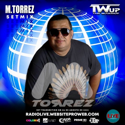 Stream M.Torrez - The Warm Up (Radio Live 06.08.2022) by Dj M.Torrez |  Listen online for free on SoundCloud