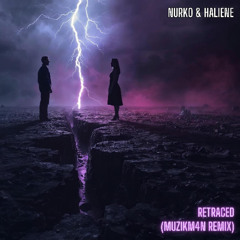 Nurko & Haliene - Retraced (Muzikm4n Remix)