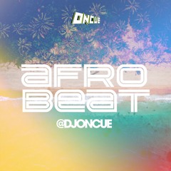 Quick AfroBeat Mix 2023 🏝️ - @DJONCUE