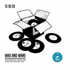 Wax And Wane - Episode 4 (Behzad)
