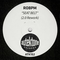 ATK152 - ROBPM  "Seat Belt" (2.0 Rework) (Preview) (Autektone Records) (Out Now)