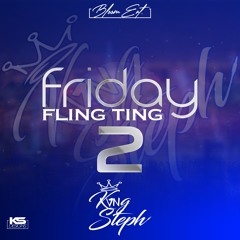 #FridayFlingTing 2 - Mixed By Kvngsteph (@kvngsteph._)