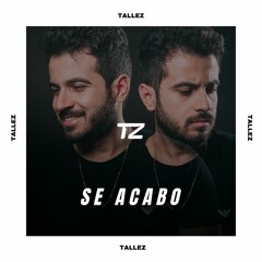 Se Acabo remix (TALLEZ)