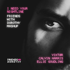 I Need Your Nightline (Friends With Dorothy Mashup)