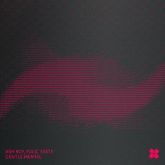[SNIPPET]_Ash_Roy_,_Folic_State_-_Gentle_Mental_(_Original_Mix_)_[Hydrozoa]