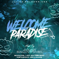 WELCOME PARADISE BY JULIAN SALDARRIAGA (FULL MASTERING)