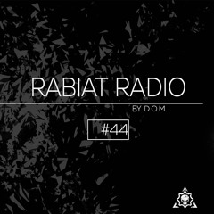 Rabiat Radio #44 by D.O.M.