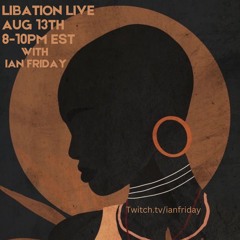 Libation Live with Ian Friday 8-13-23