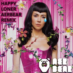 Marina - Happy Loner (AERBEAR Remix)