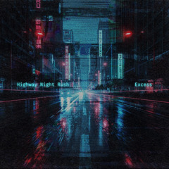 Premiere: Excess - Highway Night Rush [Free Download]