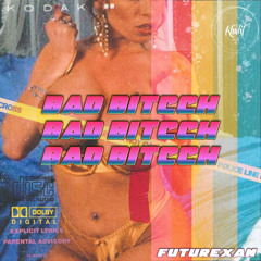 Bad Bitch (Prod by.Sawce Gawd) w/ Trinfinity & Ellipsis.